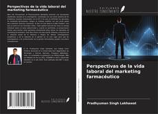 Buchcover von Perspectivas de la vida laboral del marketing farmacéutico