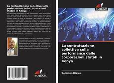 Bookcover of La contrattazione collettiva sulla performance delle corporazioni statali in Kenya
