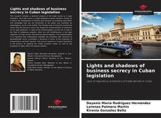 Capa do livro de Lights and shadows of business secrecy in Cuban legislation 