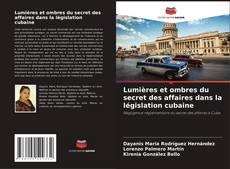 Buchcover von Lumières et ombres du secret des affaires dans la législation cubaine