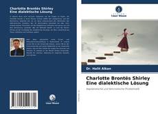 Bookcover of Charlotte Brontës Shirley Eine dialektische Lösung