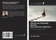Shirley de Charlotte Brontë Una solución dialéctica kitap kapağı