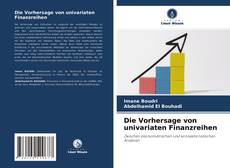 Bookcover of Die Vorhersage von univariaten Finanzreihen