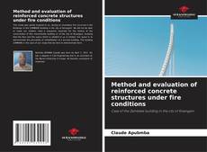 Couverture de Method and evaluation of reinforced concrete structures under fire conditions