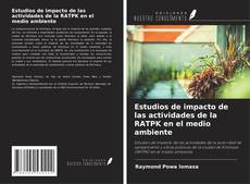 Bookcover of Estudios de impacto de las actividades de la RATPK en el medio ambiente