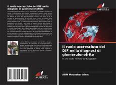 Capa do livro de Il ruolo accresciuto del DIF nella diagnosi di glomerulonefrite 