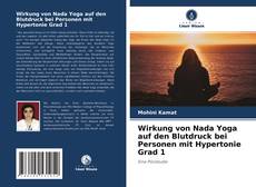 Wirkung von Nada Yoga auf den Blutdruck bei Personen mit Hypertonie Grad 1 kitap kapağı