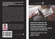 Bookcover of Sistema híbrido de almacenamiento de energía basado en ultracondensadores para vehículos eléctricos