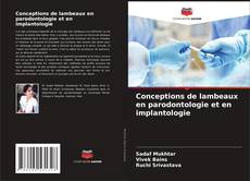 Copertina di Conceptions de lambeaux en parodontologie et en implantologie