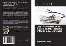 Buchcover von Carga económica de la malaria en MP, India: un enfoque microeconómico