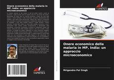 Capa do livro de Onere economico della malaria in MP, India: un approccio microeconomico 