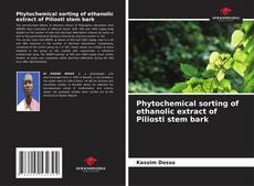 Capa do livro de Phytochemical sorting of ethanolic extract of Piliosti stem bark 