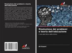 Bookcover of Risoluzione dei problemi e teoria dell'educazione
