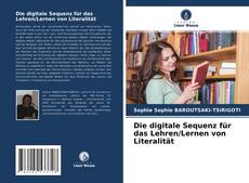 Capa do livro de Die digitale Sequenz für das Lehren/Lernen von Literalität 