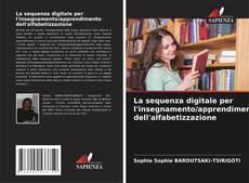 Bookcover of La sequenza digitale per l'insegnamento/apprendimento dell'alfabetizzazione