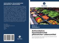 Capa do livro de Antioxidative Gesamtaktivität pflanzlicher Lebensmittel 