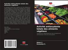 Capa do livro de Activité antioxydante totale des aliments végétaux 