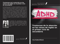 Trastornos de la atención en las clases de inglés en el primer ciclo de secundaria kitap kapağı