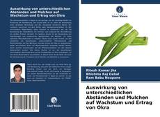 Capa do livro de Auswirkung von unterschiedlichen Abständen und Mulchen auf Wachstum und Ertrag von Okra 