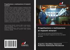 Bookcover of Progettazione e realizzazione di impianti minerari