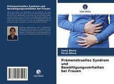 Prämenstruelles Syndrom und Bewältigungsverhalten bei Frauen kitap kapağı