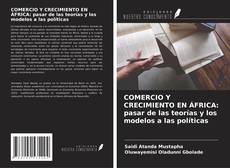 Bookcover of COMERCIO Y CRECIMIENTO EN ÁFRICA: pasar de las teorías y los modelos a las políticas