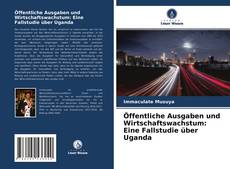 Öffentliche Ausgaben und Wirtschaftswachstum: Eine Fallstudie über Uganda的封面