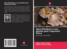 Copertina di Agro-Resíduos e sua gestão pelo Cogumelo Ostra
