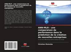 Buchcover von ANN-MLR : une comparaison de performance dans la prédiction de la création de nouvelles entreprises