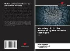 Capa do livro de Modeling of circular antennas by the iterative technique 
