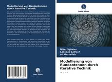 Modellierung von Rundantennen durch iterative Technik kitap kapağı