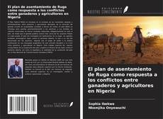 Buchcover von El plan de asentamiento de Ruga como respuesta a los conflictos entre ganaderos y agricultores en Nigeria