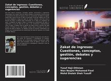Portada del libro de Zakat de ingresos: Cuestiones, conceptos, gestión, debates y sugerencias