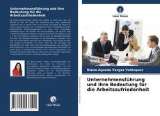 Unternehmensführung und ihre Bedeutung für die Arbeitszufriedenheit kitap kapağı