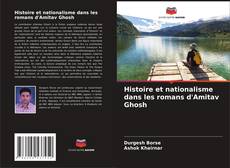 Couverture de Histoire et nationalisme dans les romans d'Amitav Ghosh