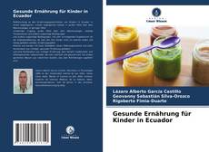 Gesunde Ernährung für Kinder in Ecuador的封面