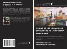 Bookcover of MEJORA DE LOS MECANISMOS ECONÓMICOS DE LA INDUSTRIA ALIMENTARIA