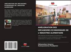 Borítókép a  AMÉLIORATION DES MÉCANISMES ÉCONOMIQUES DE L'INDUSTRIE ALIMENTAIRE - hoz