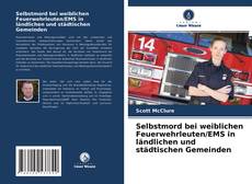 Capa do livro de Selbstmord bei weiblichen Feuerwehrleuten/EMS in ländlichen und städtischen Gemeinden 