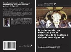 Bookcover of la delincuencia, un obstáculo para el desarrollo de la población del país en el siglo xxi
