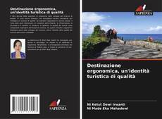 Bookcover of Destinazione ergonomica, un'identità turistica di qualità