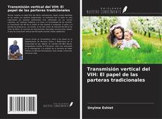Bookcover of Transmisión vertical del VIH: El papel de las parteras tradicionales