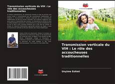 Borítókép a  Transmission verticale du VIH : Le rôle des accoucheuses traditionnelles - hoz