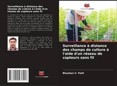 Bookcover of Surveillance à distance des champs de culture à l'aide d'un réseau de capteurs sans fil