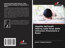 Capa do livro de Impatto dell'audit interno sulla forza delle istituzioni finanziarie a Rwan 