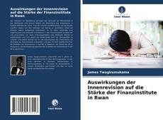 Capa do livro de Auswirkungen der Innenrevision auf die Stärke der Finanzinstitute in Rwan 