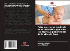 Portada del libro de Prise en charge médicale de la diarrhée aiguë dans les hôpitaux pédiatriques de la ville de Gaza