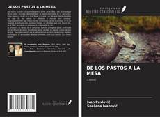 Bookcover of DE LOS PASTOS A LA MESA