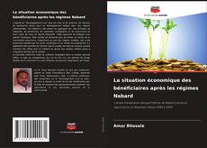Bookcover of La situation économique des bénéficiaires après les régimes Nabard