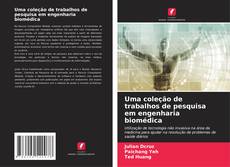 Bookcover of Uma coleção de trabalhos de pesquisa em engenharia biomédica